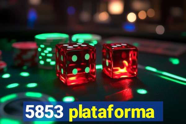 5853 plataforma